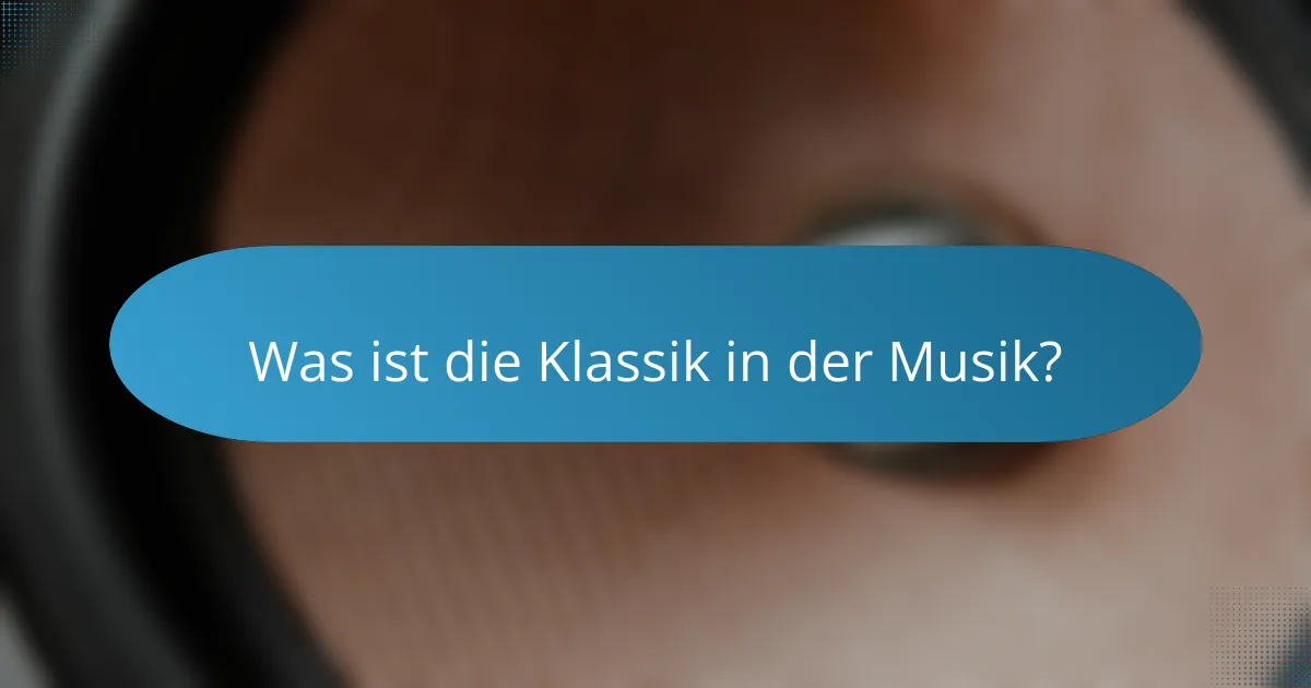 Was ist die Klassik in der Musik?