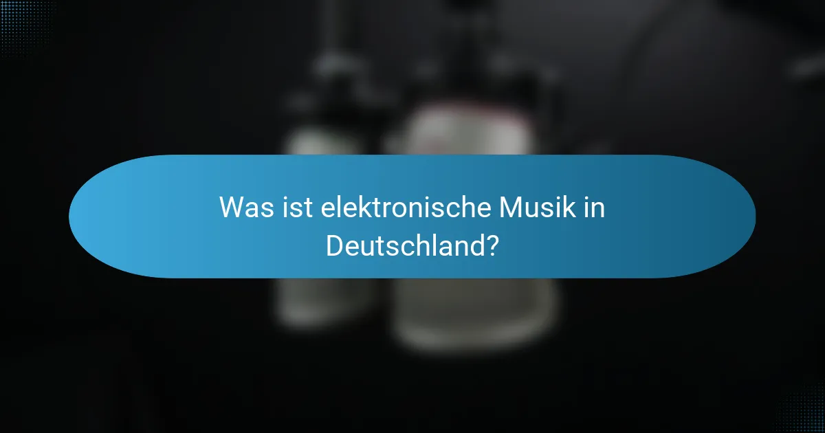 Was ist elektronische Musik in Deutschland?