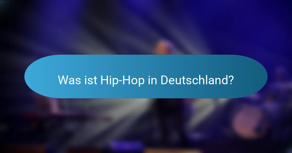 Was ist Hip-Hop in Deutschland?