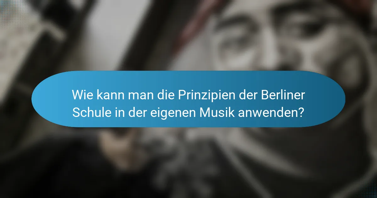 Wie kann man die Prinzipien der Berliner Schule in der eigenen Musik anwenden?